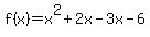 f%28x%29+=+x%5E2%2B2x+-3x+-6