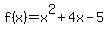 f%28x%29+=+x%5E2+%2B4x+-5