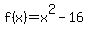 f%28x%29+=+x%5E2+-+16