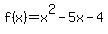 f%28x%29+=+x%5E2+-+5x+-+4