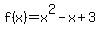 f%28x%29+=+x%5E2+-+x+%2B+3