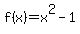 f%28x%29+=+x%5E2-1
