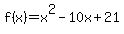 f%28x%29+=+x%5E2-10x%2B21
