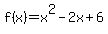 f%28x%29+=+x%5E2-2x%2B6