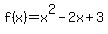 f%28x%29+=+x%5E2-2x+%2B+3