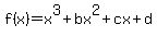 f%28x%29+=+x%5E3%2Bbx%5E2%2Bcx%2Bd