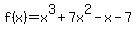 f%28x%29+=+x%5E3+%2B7x%5E2-x-7