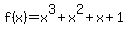 f%28x%29+=+x%5E3+%2Bx%5E2+%2Bx%2B1