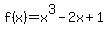 f%28x%29+=+x%5E3+-+2+x+%2B+1+