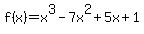 f%28x%29+=+x%5E3+-+7x%5E2+%2B+5x+%2B+1