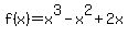 f%28x%29+=+x%5E3-+x%5E2+%2B+2x