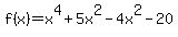 f%28x%29+=+x%5E4%2B5x%5E2-4x%5E2-20
