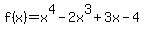 f%28x%29+=+x%5E4+-+2x%5E3+%2B+3x+-+4