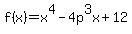 f%28x%29+=+x%5E4+-4p%5E3x%2B12
