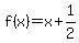 f%28x%29+=+x+%2B+1%2F2