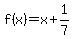 f%28x%29+=+x+%2B+1%2F7+