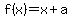 f%28x%29+=+x+%2B+a
