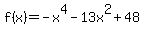 f%28x%29+=-x%5E4+-+13x%5E2+%2B+48