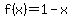 f%28x%29+=1-+x