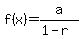 f%28x%29+=a%2F%281-r%29