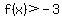 f%28x%29+%3E+-3