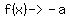 f%28x%29-%3E-a