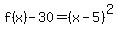 f%28x%29-30=%28x-5%29%5E2