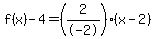 f%28x%29-4=%282%2F-2%29%28x-2%29