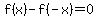 f%28x%29-f%28-x%29=0