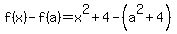 f%28x%29-f%28a%29=x%5E2%2B4-%28a%5E2%2B4%29