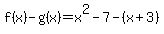 f%28x%29-g%28x%29=x%5E2-7-%28x%2B3%29