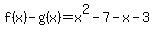 f%28x%29-g%28x%29=x%5E2-7-x-3