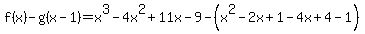 f%28x%29-g%28x-1%29=+x%5E3-4x%5E2%2B11x-9-%28x%5E2-2x%2B1-4x%2B4-1%29