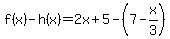 f%28x%29-h%28x%29=2x%2B5-%287-x%2F3%29
