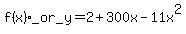f%28x%29_or_y+=+2+%2B+300x+-+11x%5E2