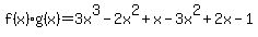 f%28x%29g%28x%29+=3x%5E3+-+2x%5E2+%2B+x+-+3x%5E2%2B2x-1