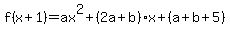 f%28x%2B1%29=ax%5E2%2B%282a%2Bb%29x%2B%28a%2Bb%2B5%29