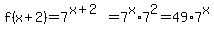 f%28x%2B2%29=7%5E%28x%2B2%29=7%5Ex%2A7%5E2=49%2A7%5Ex