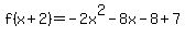 f%28x%2B2%29+=+-2x%5E2-8x-8%2B+7+