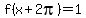f%28x%2B2pi%29=1