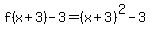 f%28x%2B3%29-3=%28x%2B3%29%5E2-3