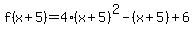 f%28x%2B5%29=4%28x%2B5%29%5E2-%28x%2B5%29%2B6