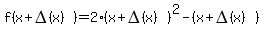 f%28x%2BDELTA%28x%29%29=2%28x%2BDELTA%28x%29%29%5E2-%28x%2BDELTA%28x%29%29%29