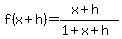 f%28x%2Bh%29=%28x%2Bh%29%2F%281%2Bx%2Bh%29