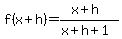 f%28x%2Bh%29=%28x%2Bh%29%2F%28x%2Bh%2B1%29