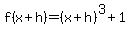 f%28x%2Bh%29=%28x%2Bh%29%5E3%2B1