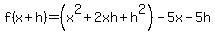 f%28x%2Bh%29=%28x%5E2%2B2xh%2Bh%5E2%29-5x-5h