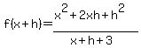 f%28x%2Bh%29=%28x%5E2+%2B2xh%2Bh%5E2%29%2F%28x%2Bh%2B3%29