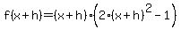f%28x%2Bh%29=+%28x%2Bh%29%282%2A%28x%2Bh%29%5E2+-+1%29