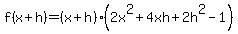 f%28x%2Bh%29=+%28x%2Bh%29%282x%5E2%2B4xh%2B2h%5E2+-+1%29